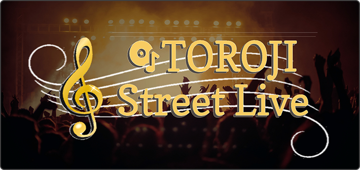 TOROJI Street Live